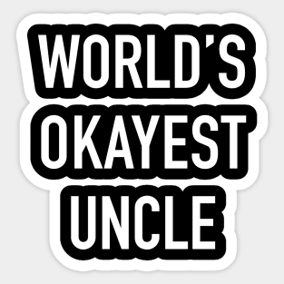 World's Okayest Uncle White Typography Sticker